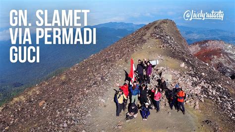 Gunung Slamet Via Permadi Guci July Livelyrutasty Youtube