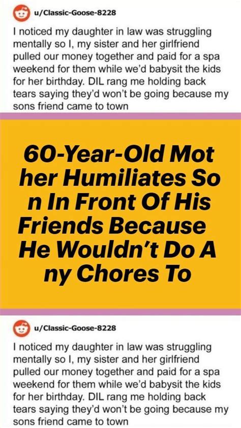 60 year old mother humiliates son in front of his friends because he wouldn t do any chores to
