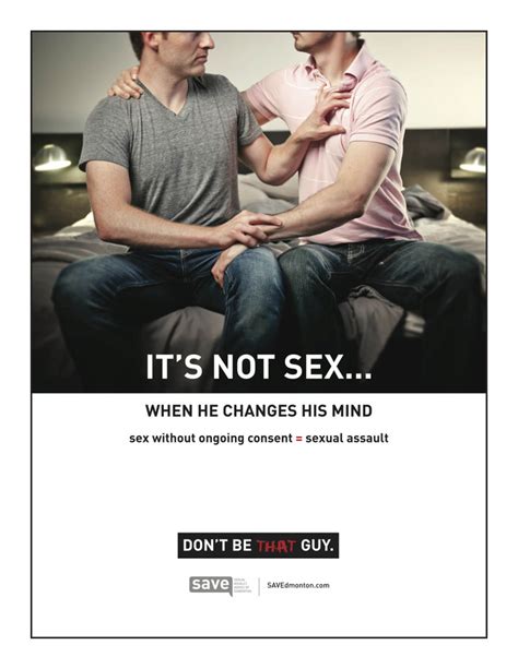 Dont Be That Guy 7 Educational Posters Advocating Sex Without Consent Is Sexual Assault News