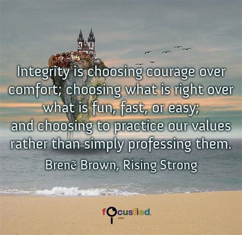 Brenẽ Brown Rising Strong Integrity Is Choosing Courage Focusfied