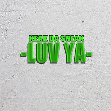 Luv Ya Single By Keak Da Sneak Spotify
