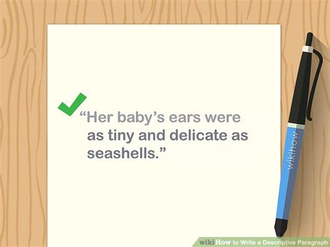 Through the use of careful examples or details, an author can conjure a scene that vividly describes a person, place, or thing. 4 Ways to Write a Descriptive Paragraph - wikiHow