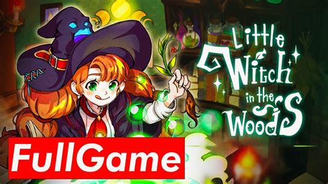 little witch in the woods full game walkthrough gameplay youtube