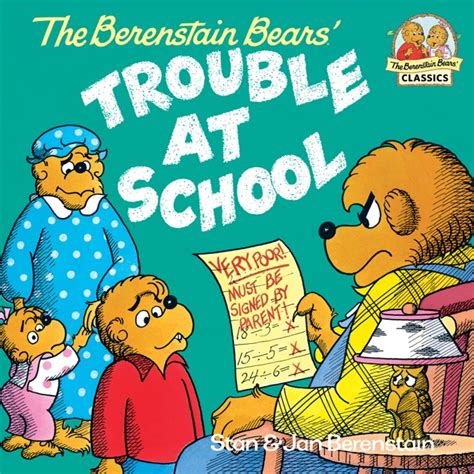 The Berenstain Bears And The Trouble At School By Stan Berenstain And Jan
