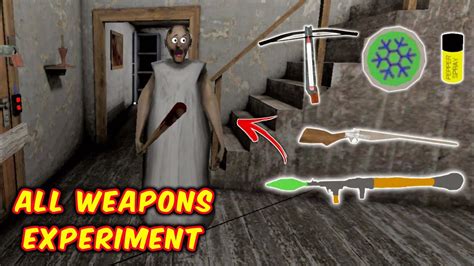 Granny V All Weapons Experiment On Granny Full Gameplay Youtube