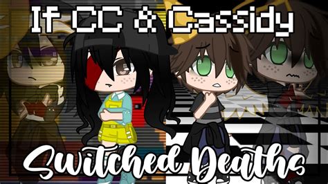 Original If Cc And Cassidy Switched Deaths Part 1 8k Subs Special