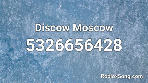 Discow Moscow Roblox Id Roblox Music Codes