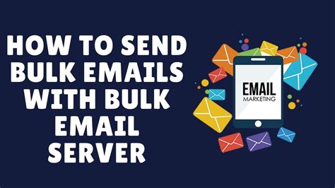 How To Send Bulk Emails With Bulk Email Server Youtube