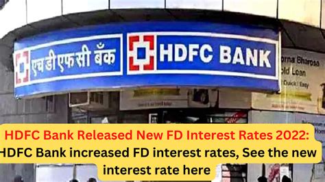 Hdfc Bank New Fd Interest Rates 2022 Hdfc Bank Increased Fd Interest Rates See New Interest