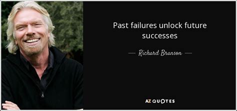 Richard Branson Quote Past Failures Unlock Future Successes