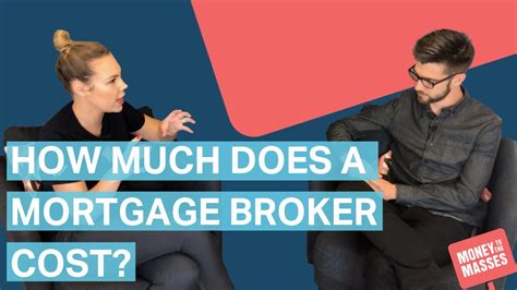 How Much Does A Mortgage Broker Cost Mortgages Explained Youtube