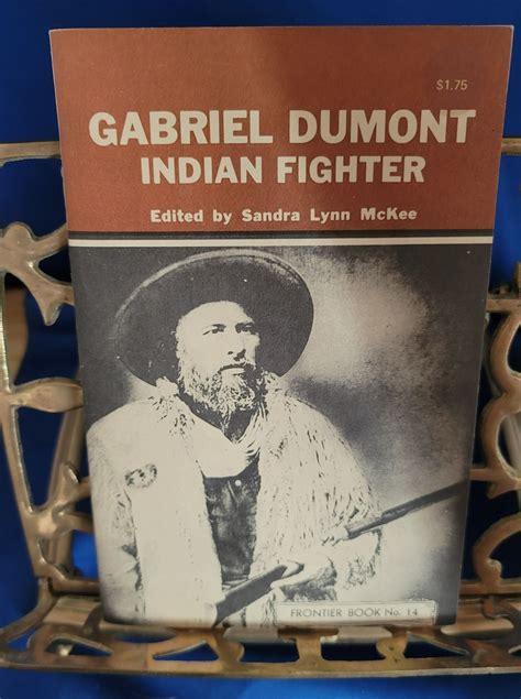 Gabriel Dumont Indian Fighter Frontier Book No 1