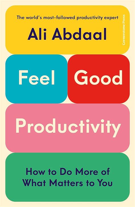 Feel Good Productivity How To Do More Of What Matters To You Ebook