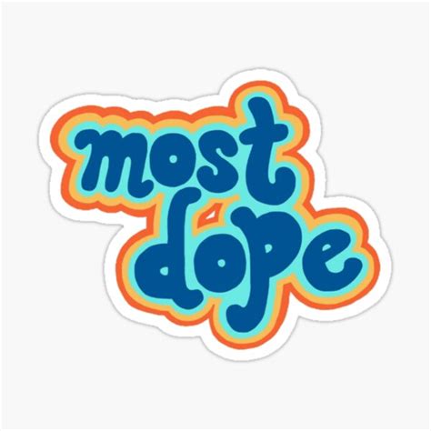 Most Dope Sticker By Theskrut Redbubble