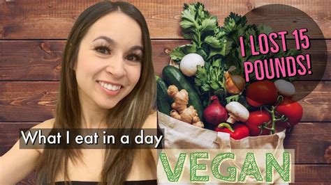 What I Eat In A Day Vegan Weight Loss Youtube