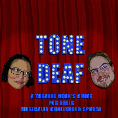 Tone Deaf A Theatre Nerds Guide For Their Musically Challenged Spouse