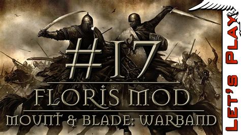 Mount Blade Warband W Floris Mod Let S Play Youtube