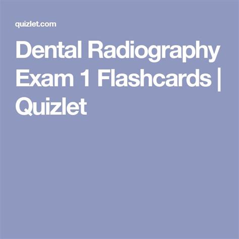 Dental Radiography Exam 1 Flashcards Quizlet Radiography Dental Exam