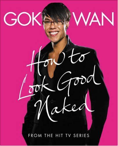 How To Look Good Naked By Gok Wan Reviews Discussion Bookclubs Lists