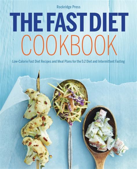 The Fast Diet Cookbook Low Calorie Fast Diet Recipes And Meal Plans For The 5 2 Diet And