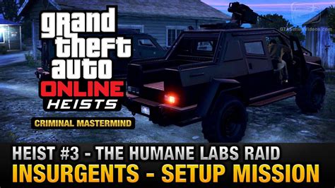 GTA Online Heist 3 The Humane Labs Raid Insurgents Criminal