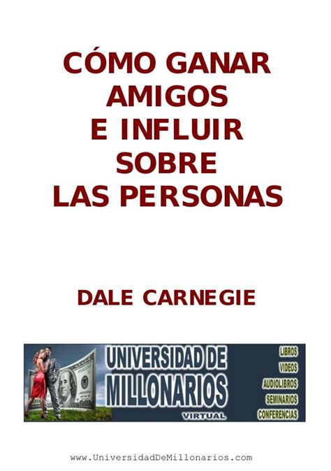 Como Ganar Amigos E Influenciar En Las Personas Por Dale Carnegie