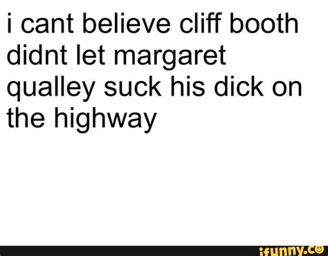I Cant Believe Cliff Booth Didnt Let Margaret Qualley Suck His Dick On The Highway Ifunny