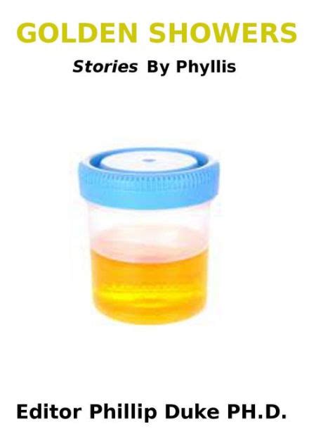 Golden Showers Stories By Phyllis By Phillip Duke Ebook Barnes And Noble®