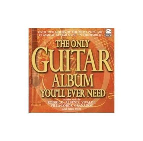 The Only Guitar Album You Ll Ever Need By Various Artists Cd May 2003 2 Discs Sony Music