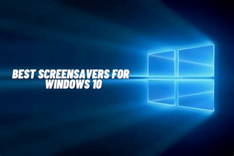 12 Best Screensavers For Windows 10 To Download Techplip