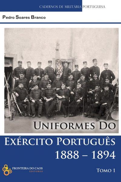 novidade uniformes do exÉrcito portuguÊs 1888 1894 fronteira do caos