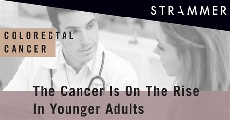 Colorectal Cancer Affecting More Younger Adults • Strammer