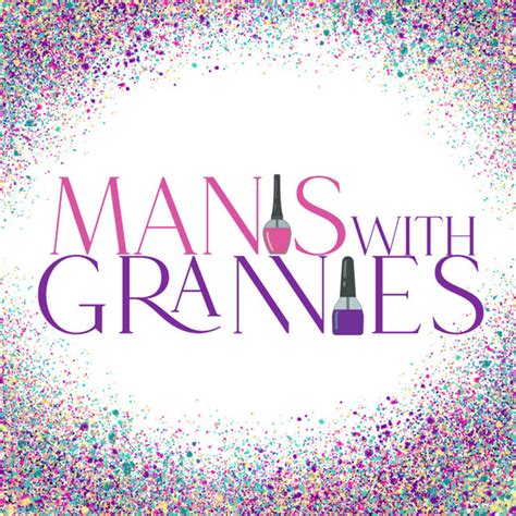 Manis With Grannies Podcast On Spotify
