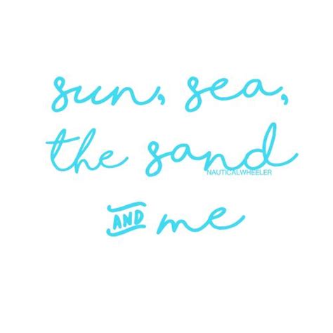 Sun Sea Sand Quote Sand Quotes Captions And Beach