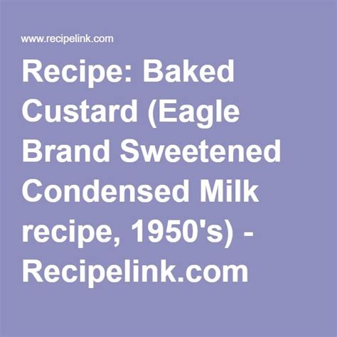 Well, i didn't either until my sister mentioned that she had been freezing bananas and. Recipe: Baked Custard (Eagle Brand Sweetened Condensed ...
