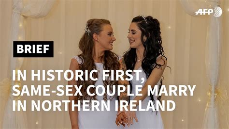Couple Make History With N Ireland S First Same Sex Marriage Afp Youtube