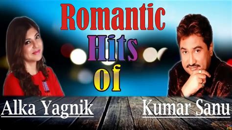 Romantic Hits Of Kumar Sanu And Alka Yagnik 90 का सदाबहार हिंदी सैड
