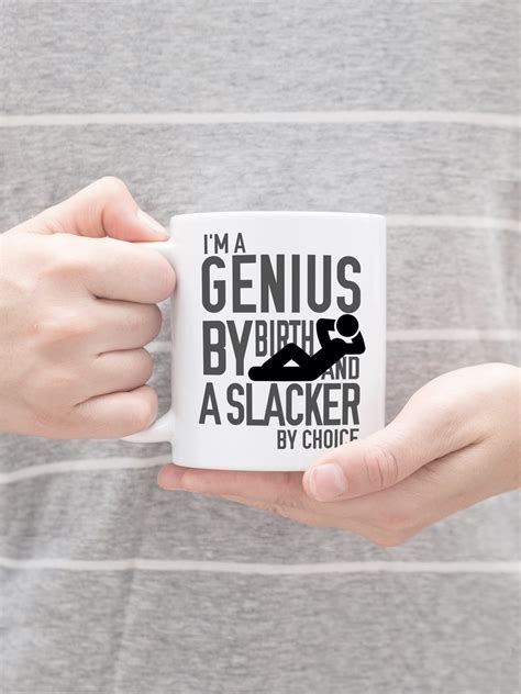 Genius By Birth Slacker By Choice Mug