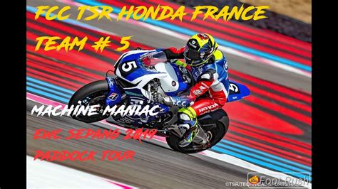 8 Hour Sepang 2019 Fcc Tsr Honda France Paddock Tour Youtube