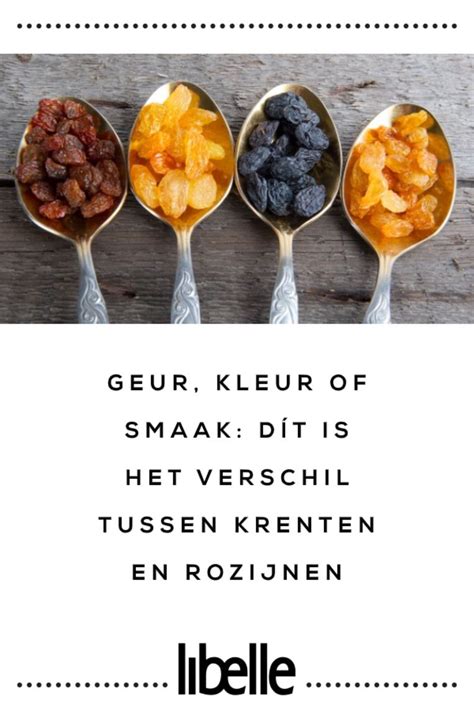 Geur kleur of smaak dít is het verschil tussen krenten en rozijnen