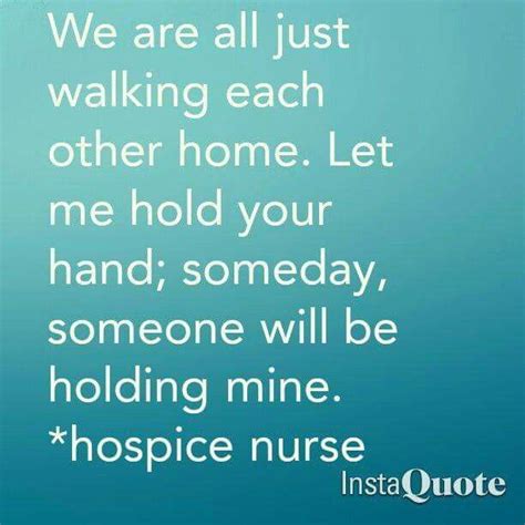 Pin By Jodie Maccarone On Nursing Hospice Quotes Hospice Care Quotes