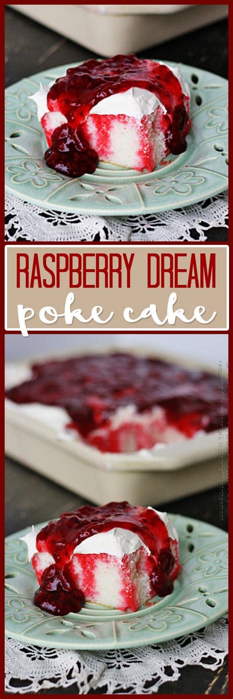 This Raspberry Dream Poke Cake Is So Easy To Make And So Refreshing It Was So Popular That