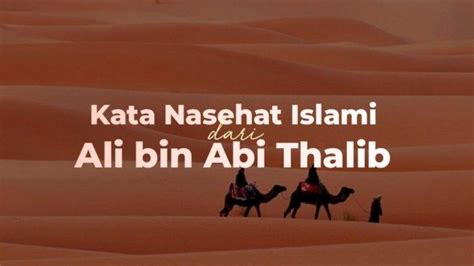Kata Kata Mutiara Ali Bin Abi Thalib Penuh Kebijakan Dan Menyejukkan