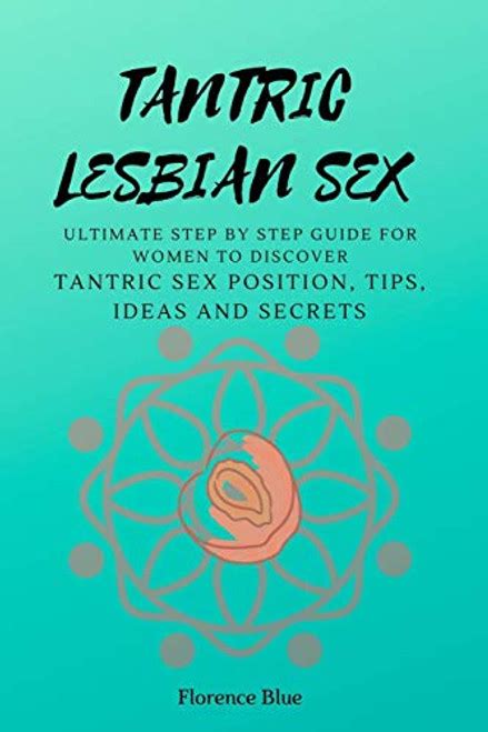 Tantric Lesbian Sex The Ultimate Step By Step Guide For Women To