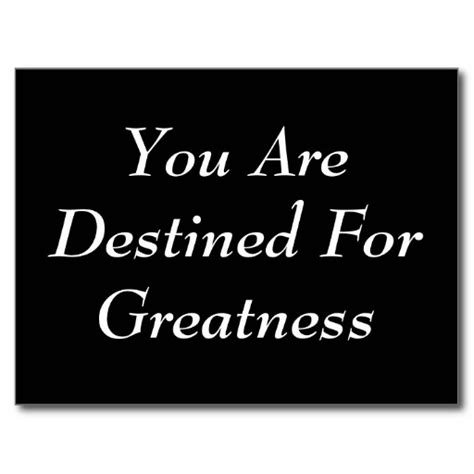 Destined For Greatness Quotes Quotesgram