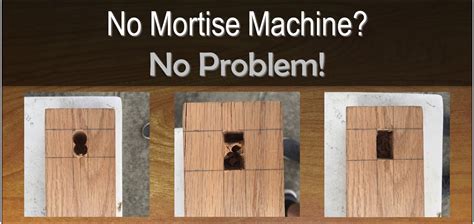 mortiser  problem cut mortise holes  power