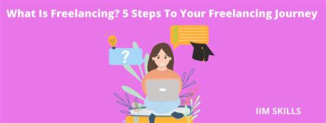 What Is Freelancing 5 Steps To Start Your Freelance Journey