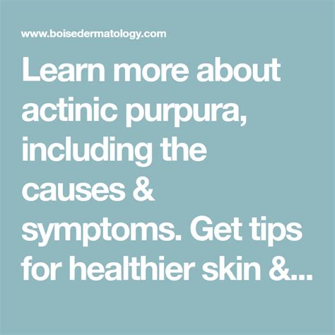 Learn More About Actinic Purpura Including The Causes And Symptoms Get