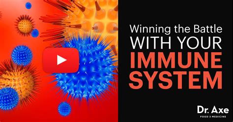 Winning The Battle With Your Immune System Dr Axe