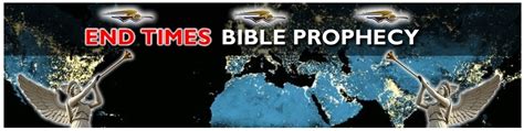 End Times Prophecy Bible Prophecy Truth For Today